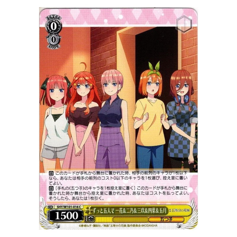 5HY/W101-016 [JP] ずっと五人で 一花＆二乃＆三玖＆四葉＆五月 Weiss Schwarz Japanese